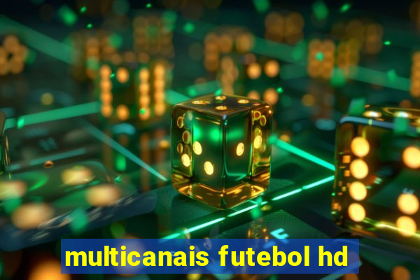 multicanais futebol hd